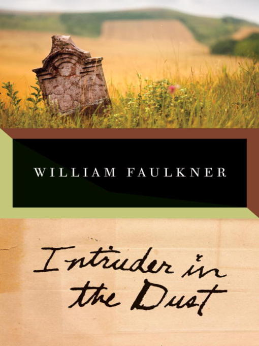 Title details for Intruder in the Dust by William Faulkner - Available